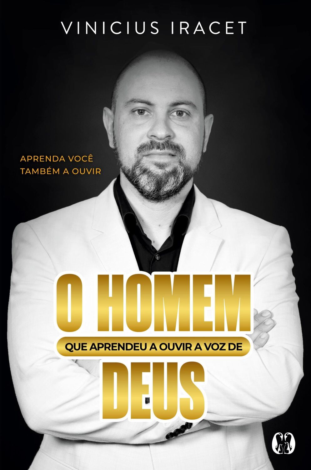 Cover: 9786550472504 | O homem que aprendeu a ouvir a voz de Deus | Vinicius Iracet | Buch