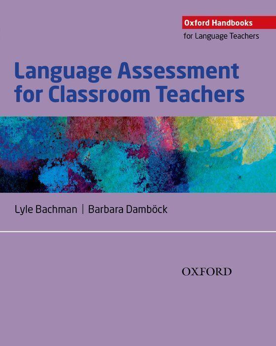 Cover: 9780194218399 | Language Assessment for Classroom Teachers | Lyle Bachman (u. a.)