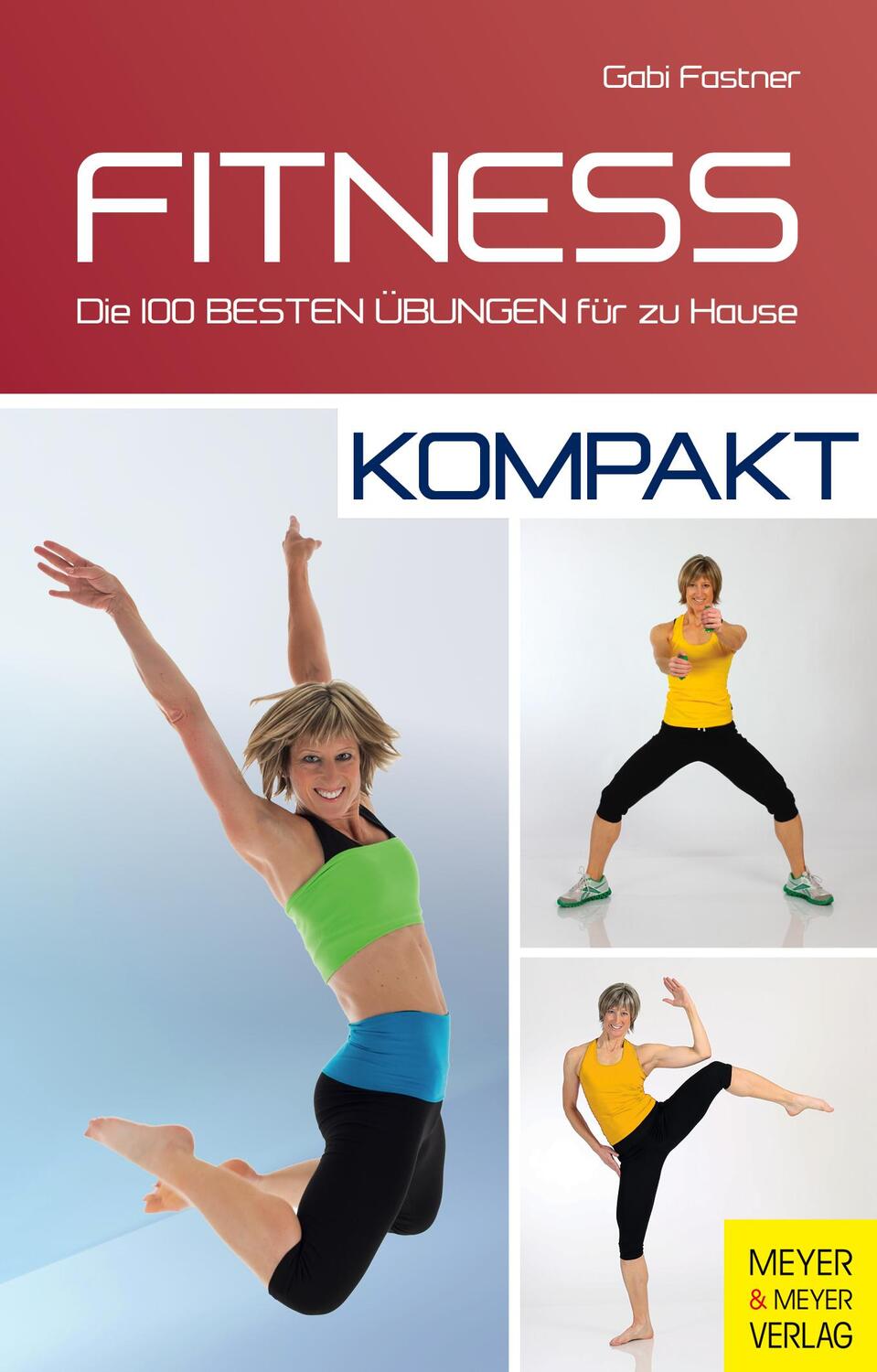 Cover: 9783898999656 | Fitness - kompakt | Die 100 besten Übungen für zu Hause | Gabi Fastner