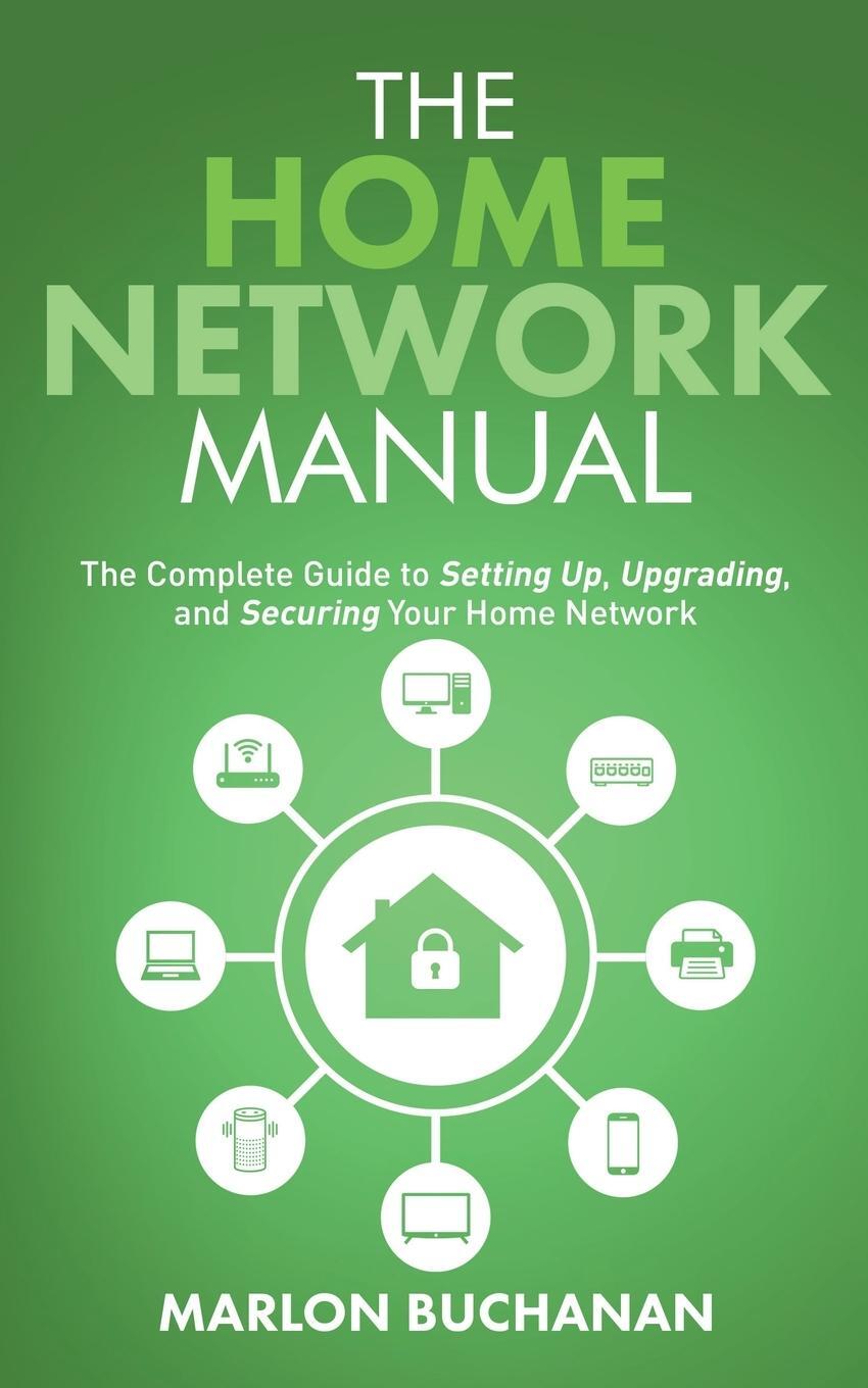 Cover: 9781735543062 | The Home Network Manual | Marlon Buchanan | Taschenbuch | Paperback