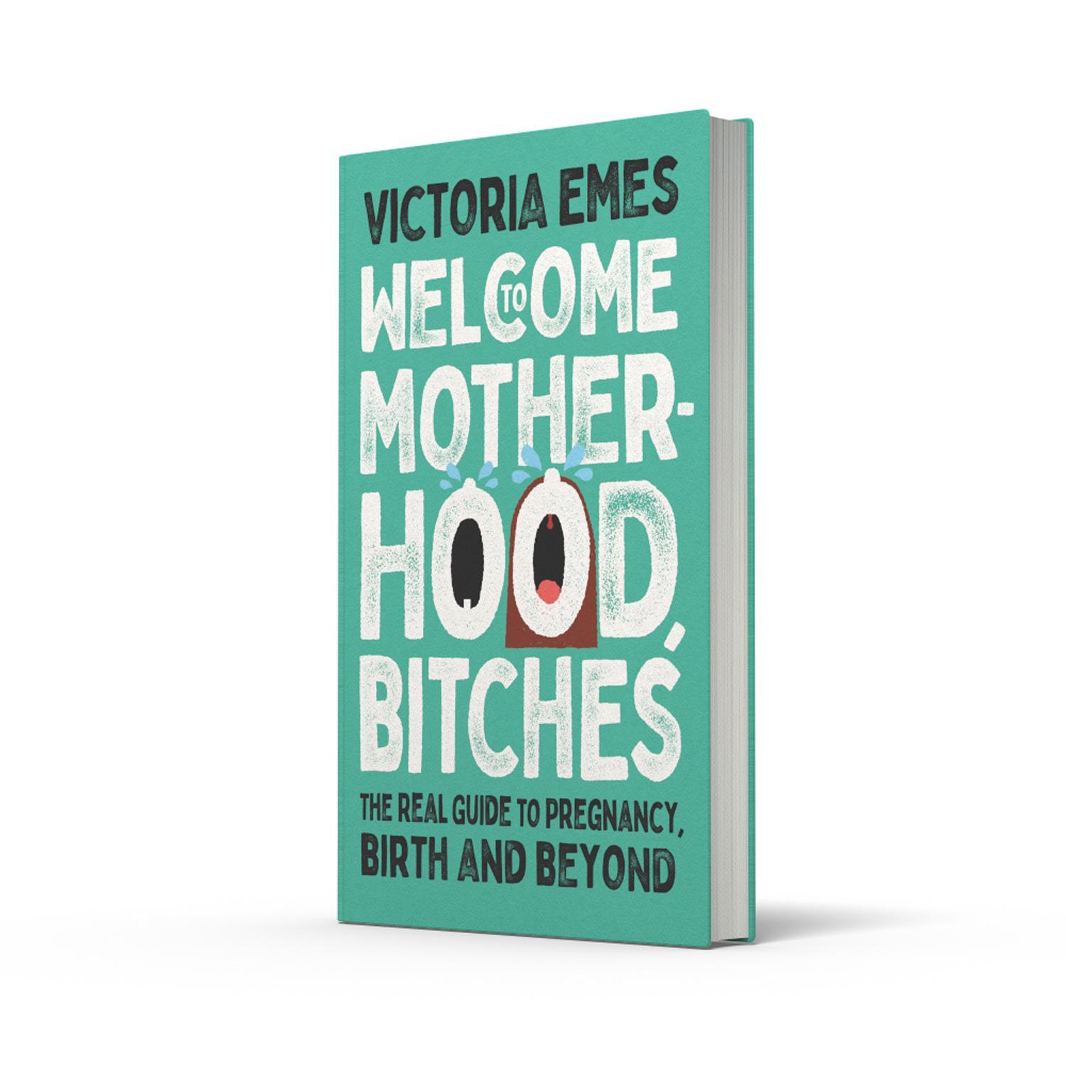 Bild: 9780008453558 | Welcome to Motherhood, Bitches | Victoria Emes | Buch | Gebunden