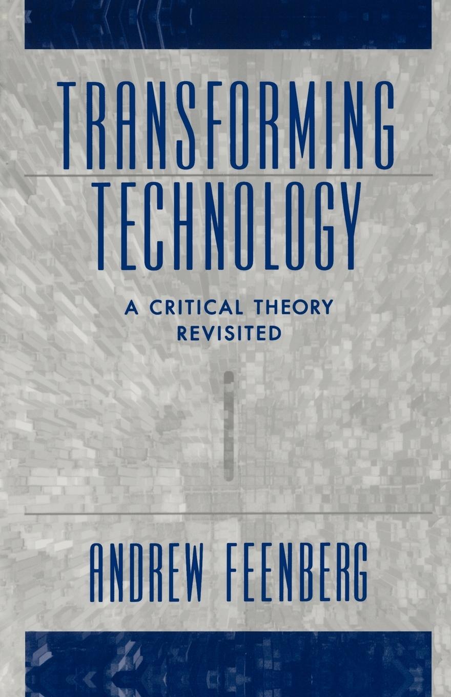 Cover: 9780195146158 | Transforming Technology | A Critical Theory Revisited | Feenberg