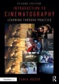 Cover: 9781032408842 | Introduction to Cinematography | Learning Through Practice | Hoser