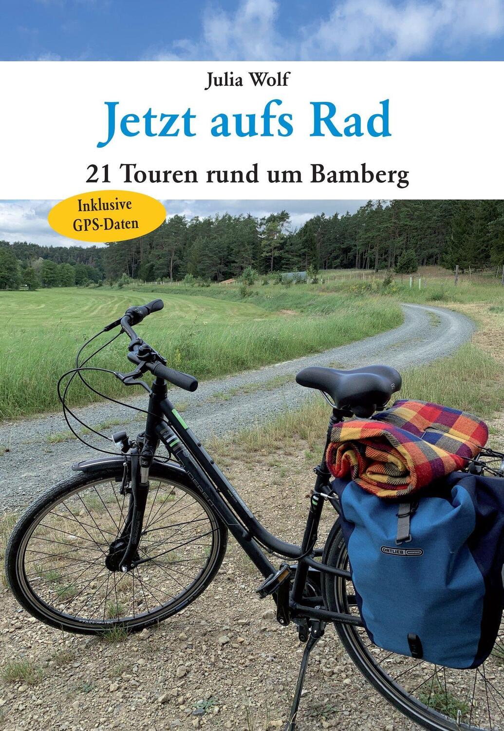 Cover: 9783898892346 | Jetzt aufs Rad | 21 Touren rund um Bamberg | Julia Wolf | Taschenbuch