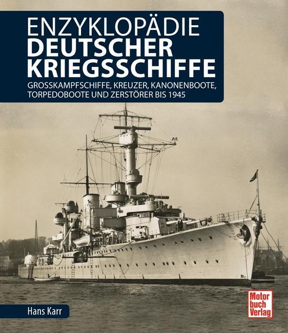 Cover: 9783613040175 | Enzyklopädie deutscher Kriegsschiffe | Hans Karr | Buch | 304 S.