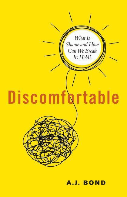 Cover: 9781623175566 | Discomfortable: What Is Shame and How Can We Break Its Hold? | Bond