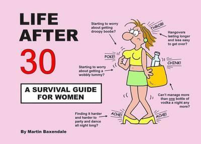 Cover: 9780956239846 | Life After 30 - A Survival Guide for Women | Martin Baxendale | Buch