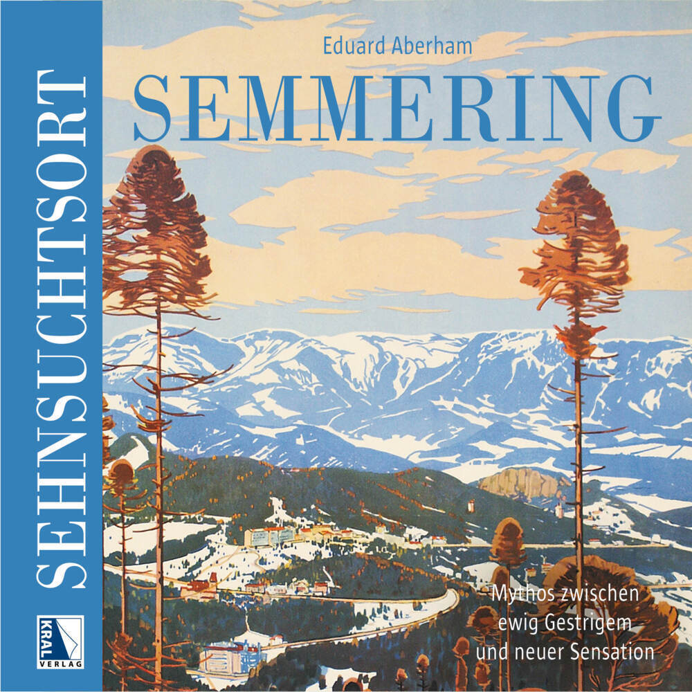Cover: 9783991031383 | Sehnsuchtsort Semmering | Eduard Aberham | Buch | Deutsch | 2023