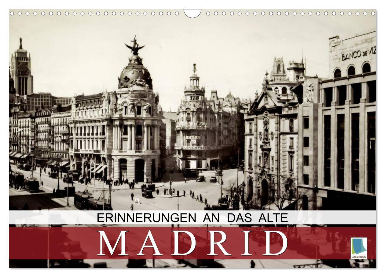 Cover: 9783675863385 | Erinnerungen an das alte Madrid (Wandkalender 2024 DIN A3 quer),...