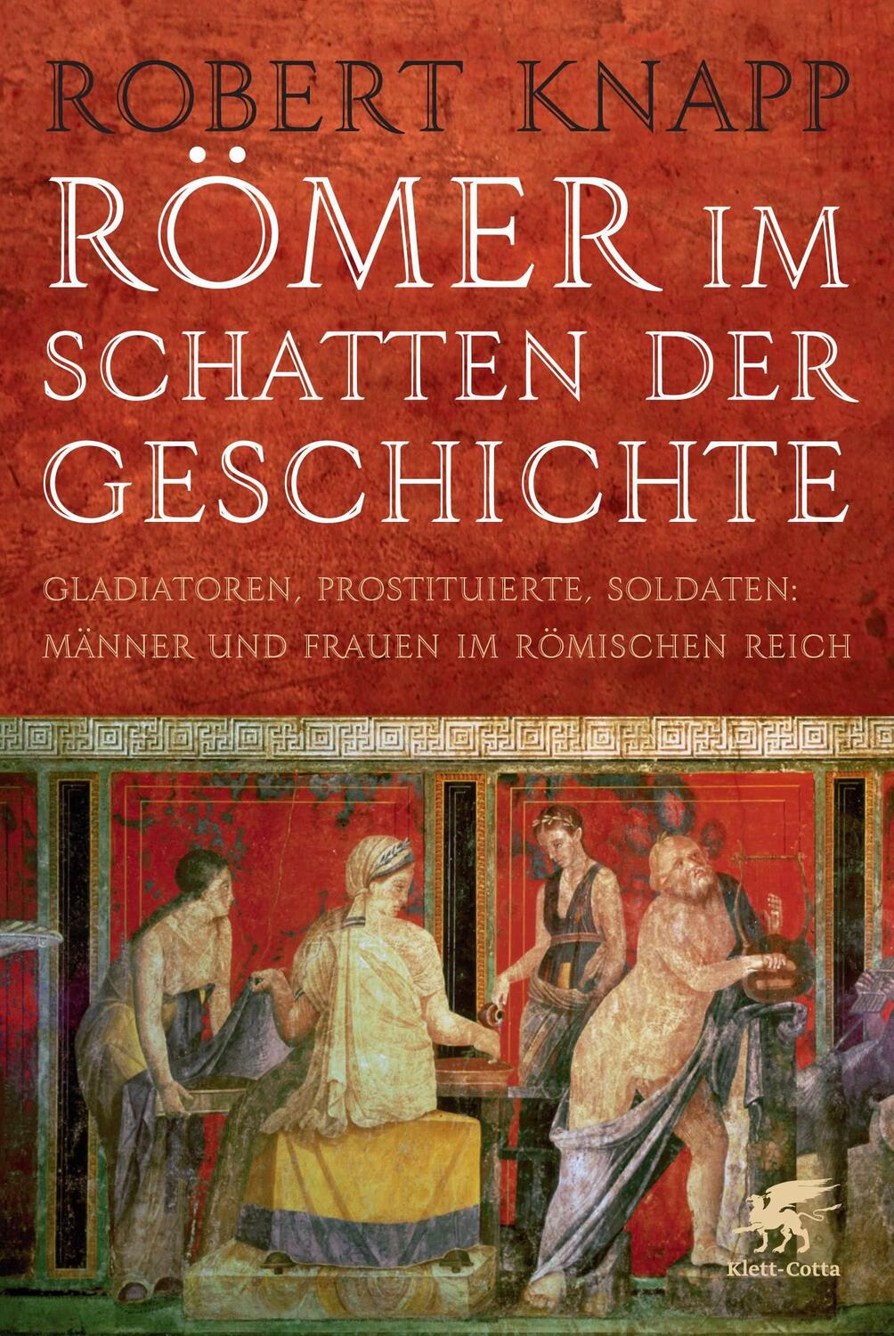 Cover: 9783608947038 | Römer im Schatten der Geschichte | Robert Knapp | Buch | 398 S. | 2012