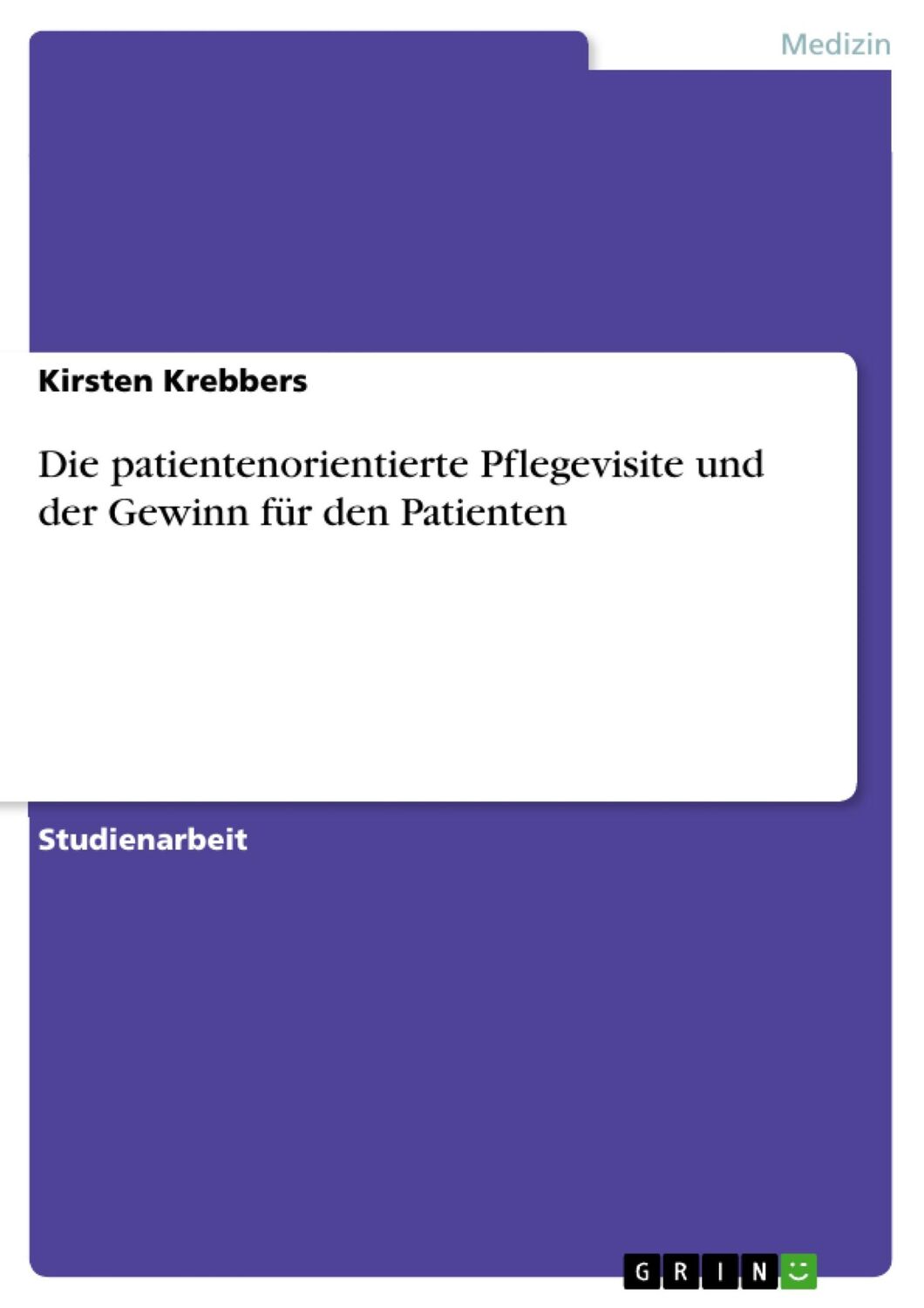 Cover: 9783656073789 | Die patientenorientierte Pflegevisite und der Gewinn für den Patienten