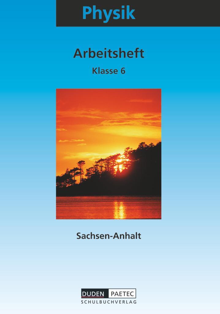Cover: 9783898183574 | Physik 6. Arbeitsheft. Sekundarstufe 1. Sachsen-Anhalt | Schmidt