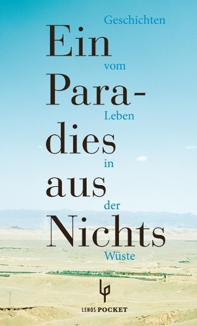 Cover: 9783857877773 | Ein Paradies aus Nichts | Geschichten vom Leben in der Wüste | Buch
