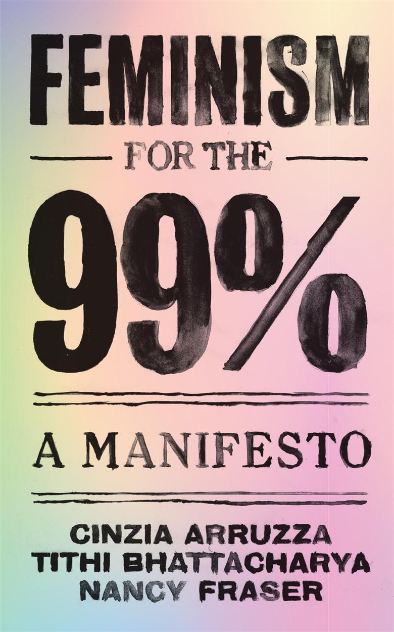 Cover: 9781788734424 | Feminism for the 99% | A Manifesto | Cinzia Arruzza (u. a.) | Buch