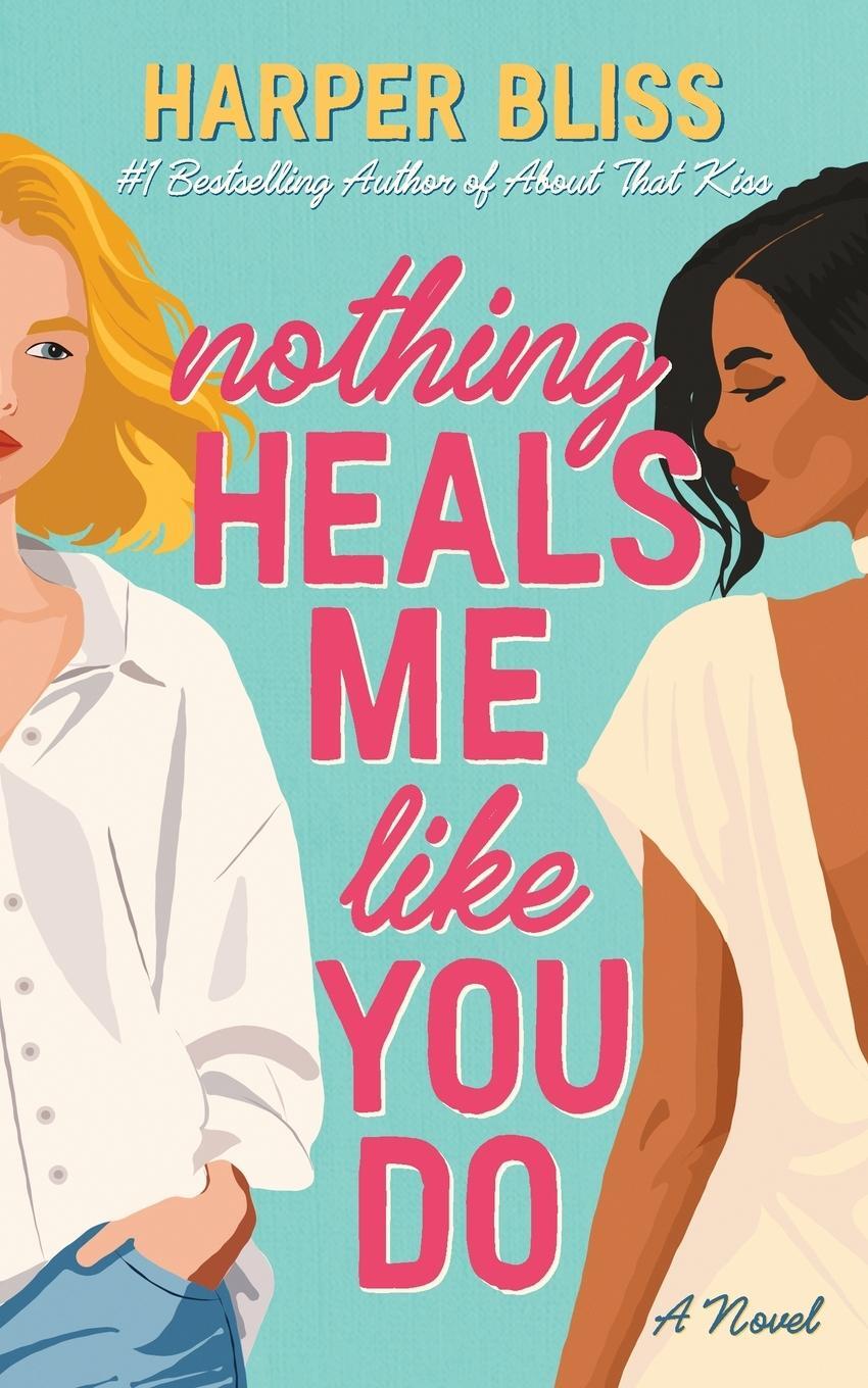 Cover: 9789464339406 | Nothing Heals Me Like You Do | Harper Bliss | Taschenbuch | Paperback