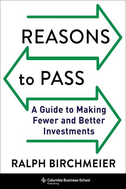 Cover: 9780231207089 | Reasons to Pass | A Guide to Making Fewer and Better Investments
