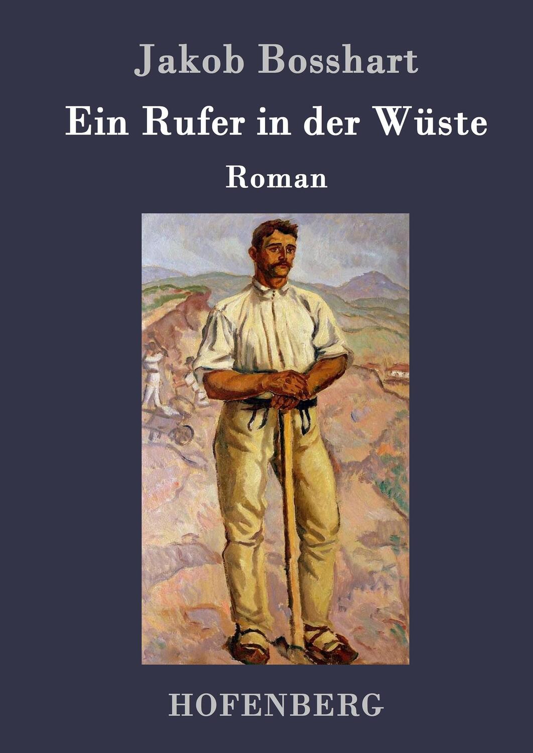 Cover: 9783743703414 | Ein Rufer in der Wüste | Roman | Jakob Bosshart | Buch | Deutsch