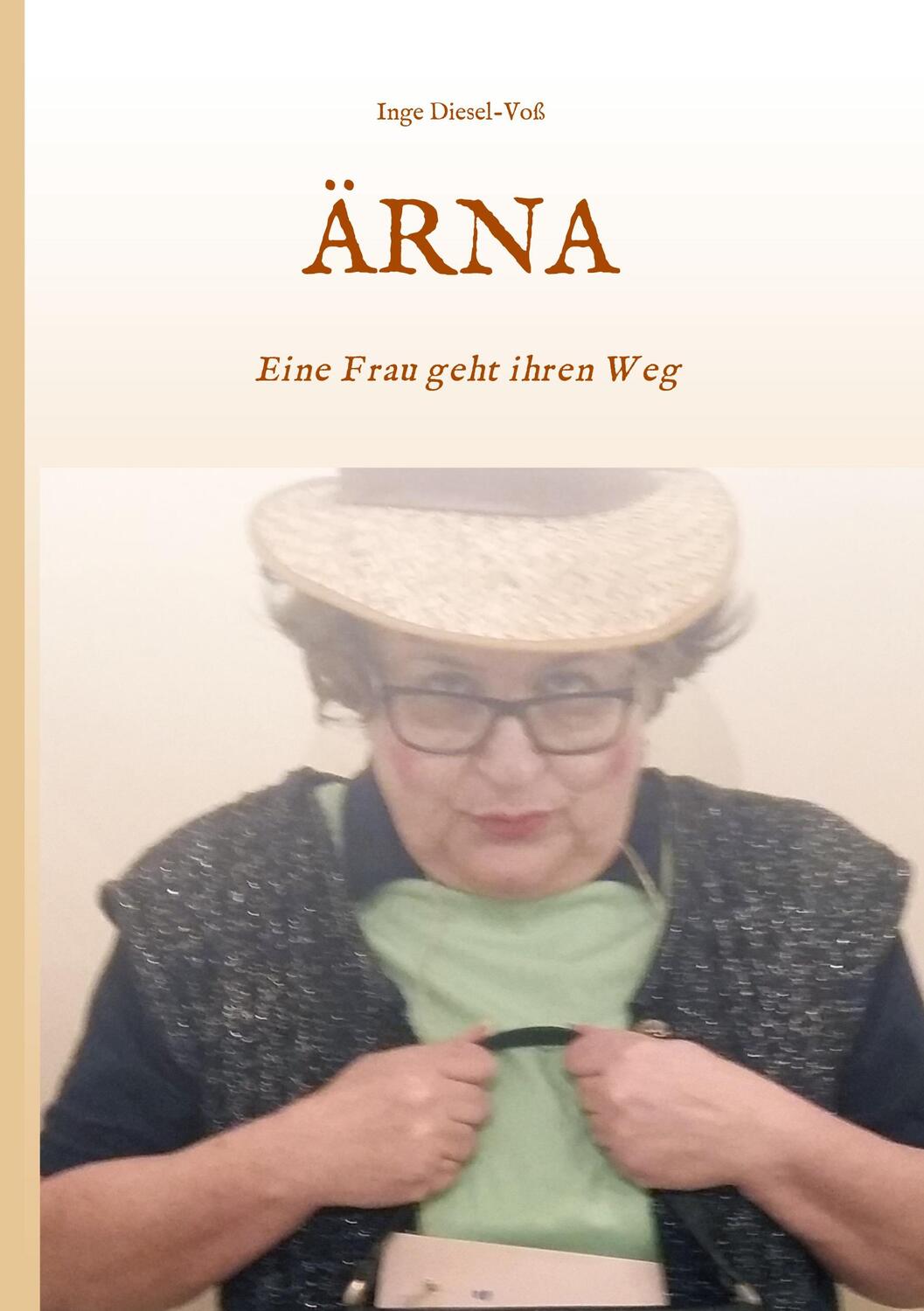 Cover: 9783347399365 | ÄRNA | Eine Frau geht ihren Weg | Inge Diesel-Voß | Buch | 88 S.