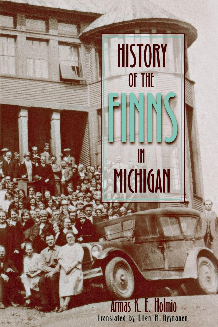 Cover: 9780814329740 | History of the Finns in Michigan | Armas K E Holmio | Taschenbuch