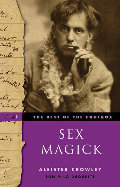 Cover: 9781578635719 | The Best of the Equinox, Sex Magick | Volume III | Aleister Crowley