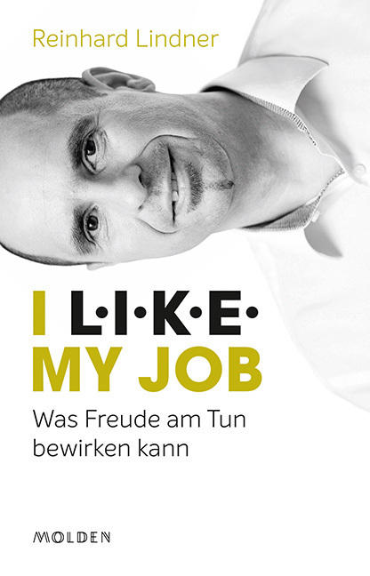 Cover: 9783222150692 | I L.I.K.E. my job | Was Freude am Tun bewirken kann | Lindner | Buch