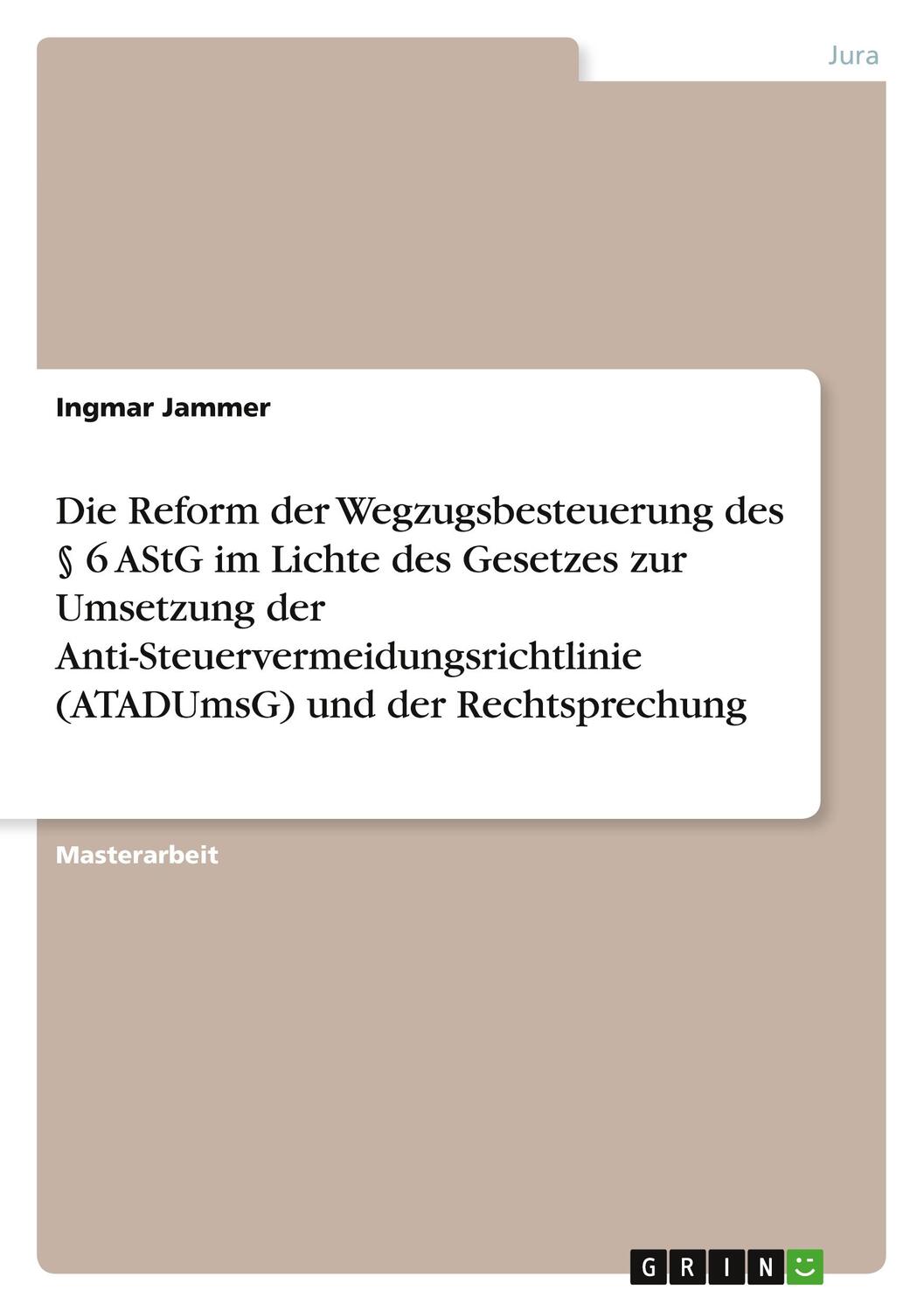 Cover: 9783346605993 | Die Reform der Wegzugsbesteuerung des § 6 AStG im Lichte des...