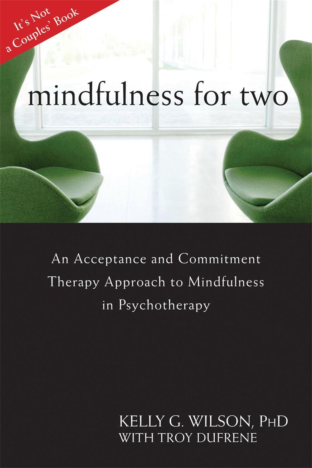 Cover: 9781608822669 | Mindfulness For Two | Kelly G. Wilson | Taschenbuch | Englisch | 2011