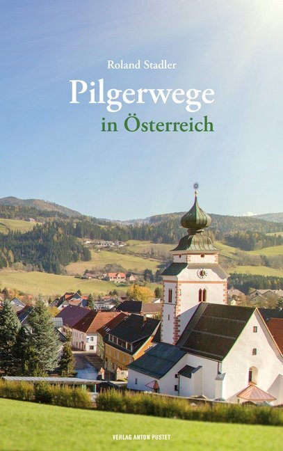 Cover: 9783702509248 | Pilgerwege in Österreich | Roland Stadler | Taschenbuch | 248 S.