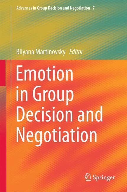 Cover: 9789401799621 | Emotion in Group Decision and Negotiation | Bilyana Martinovsky | Buch