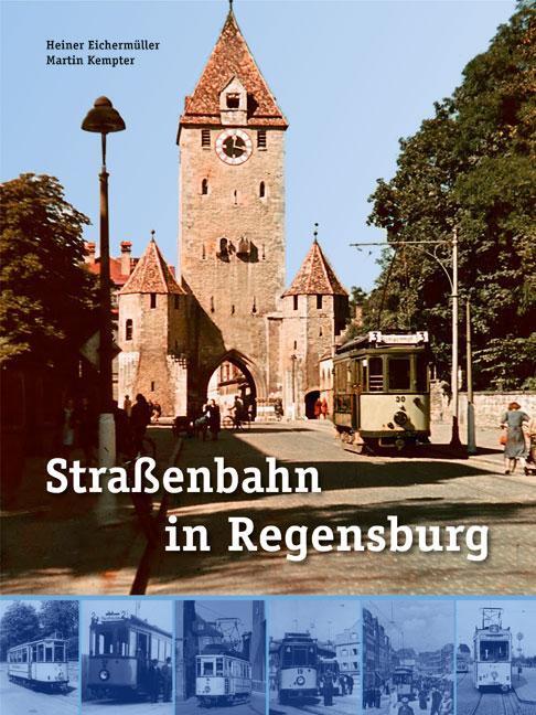 Cover: 9783866463189 | Straßenbahn in Regensburg | Heiner Eichermüller (u. a.) | Buch | 2015