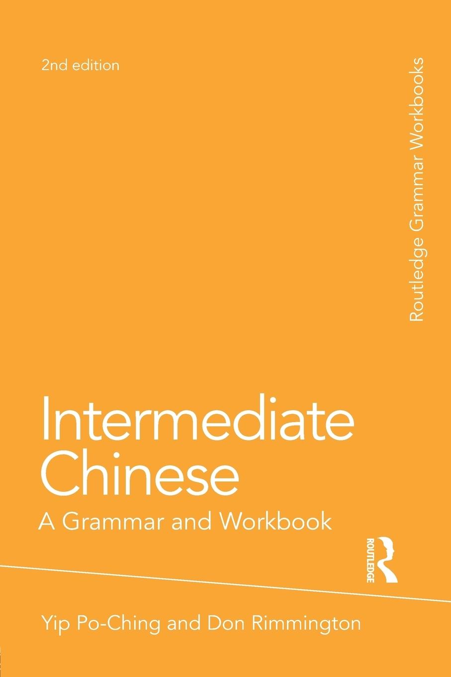 Cover: 9780415486316 | Intermediate Chinese | A Grammar and Workbook | Po-Ching Yip (u. a.)