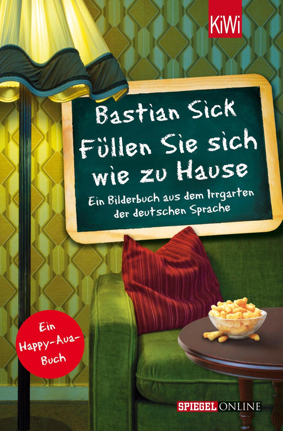 Cover: 9783462047004 | Füllen Sie sich wie zu Hause | Bastian Sick | Taschenbuch | KIWI