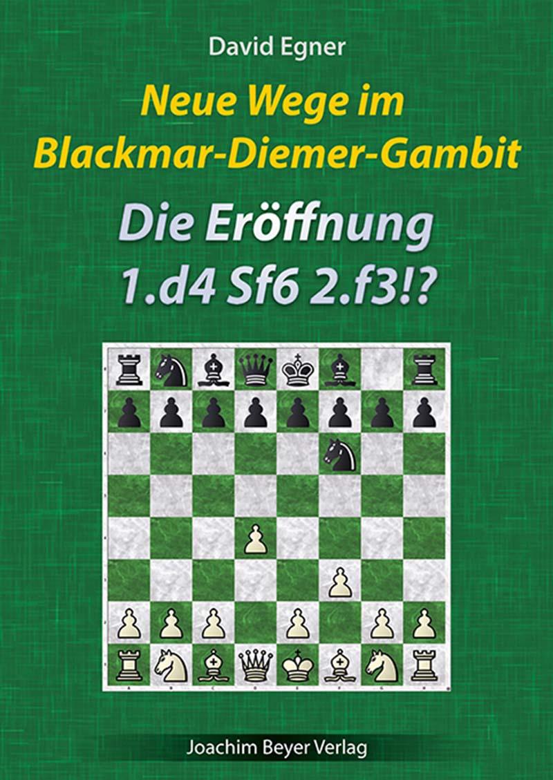 Cover: 9783959202138 | Neue Wege im Blackmar-Diemer-Gambit | Die Eröffnung 1. d4 Sf6 2. f3!?