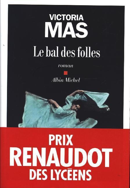 Cover: 9782226442109 | Le Bal des Folles | PRIX RENAUDOT DES LYCEENS 2019 | Victoria Mas
