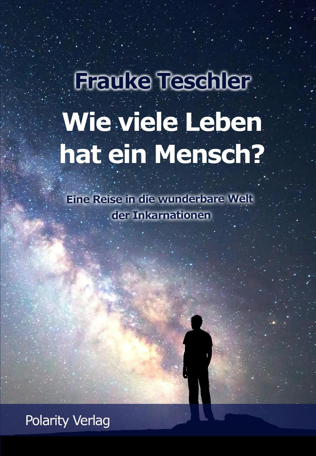 Cover: 9783939578574 | Wie viele Leben hat ein Mensch? | Frauke Teschler | Taschenbuch | 2020
