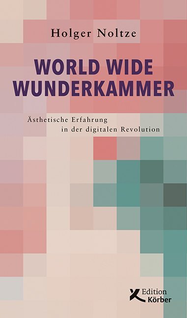 Cover: 9783896842800 | World Wide Wunderkammer | Holger Noltze | Buch | Deutsch | 2020