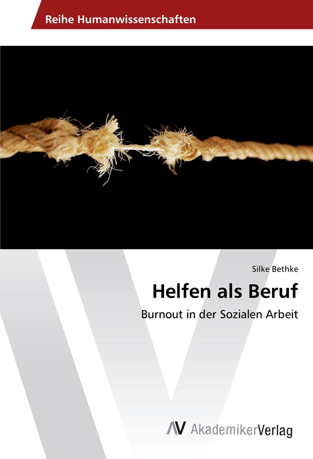 Cover: 9783639865165 | Helfen als Beruf | Burnout in der Sozialen Arbeit | Silke Bethke