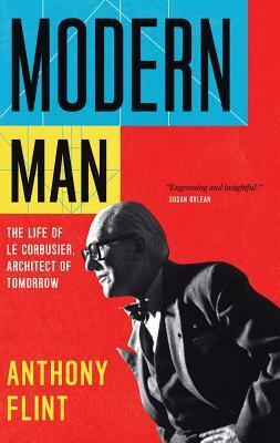 Cover: 9781477801314 | Modern Man: The Life of Le Corbusier, Architect of Tomorrow | Flint