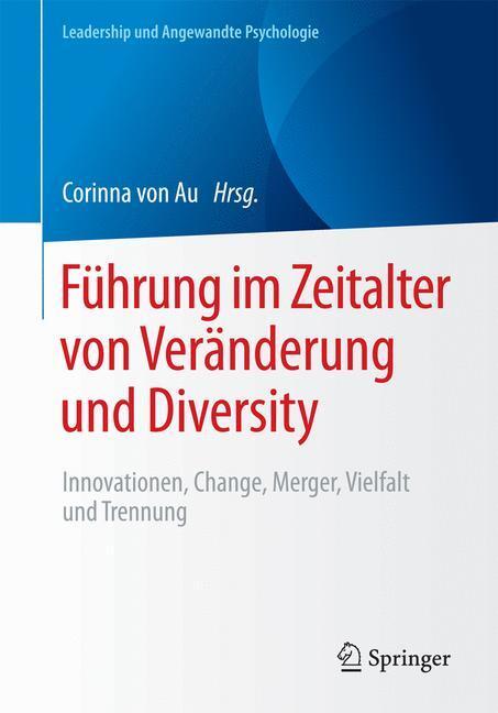 Cover: 9783658146672 | Führung im Zeitalter von Veränderung und Diversity | Corinna von Au