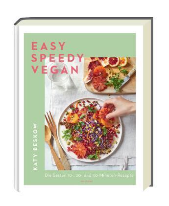 Cover: 9783747205389 | Easy Speedy Vegan | Die besten 10-, 20- und 30-Minuten-Rezepte | Buch