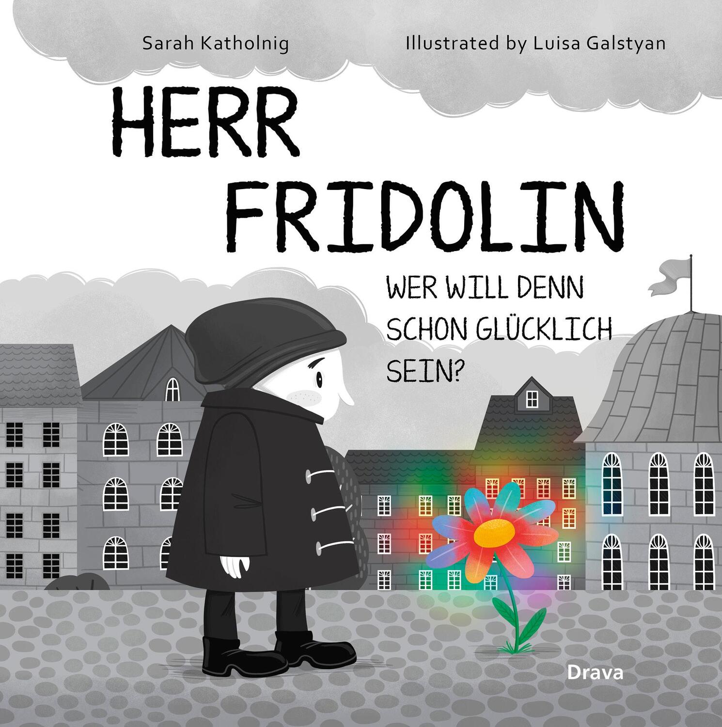 Cover: 9783991380795 | Herr Fridolin | Wer will denn schon glücklich sein? | Sarah Katholnig