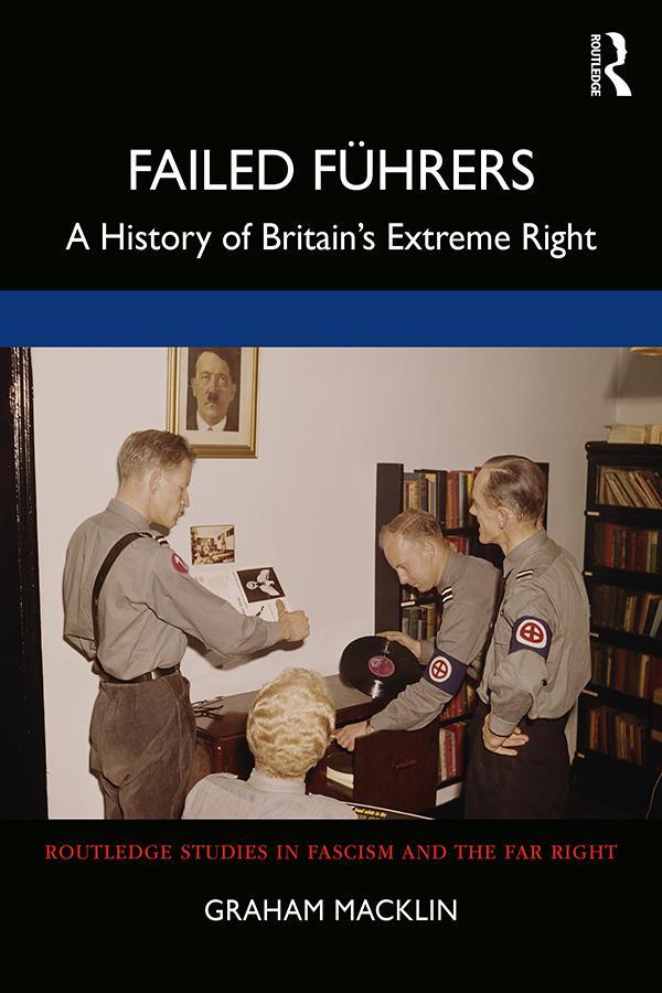 Cover: 9780415627306 | Failed Fuhrers | A History of Britain's Extreme Right | Graham Macklin