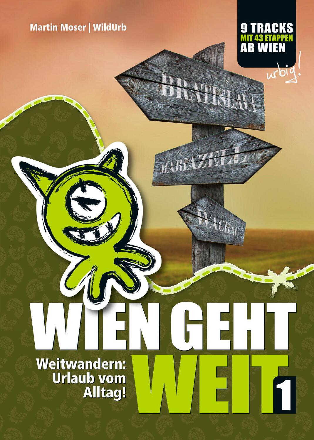Cover: 9783950286960 | WIEN GEHT WEIT, Weitwandern: Urlaub vom Alltag! | Martin Moser | Buch