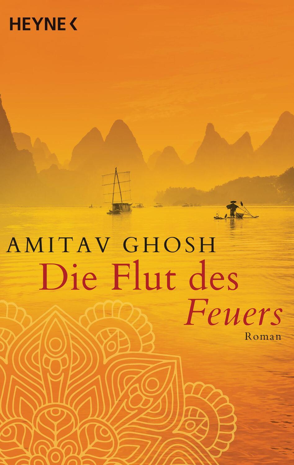 Cover: 9783453405967 | Die Flut des Feuers | Roman | Amitav Ghosh | Taschenbuch | Deutsch