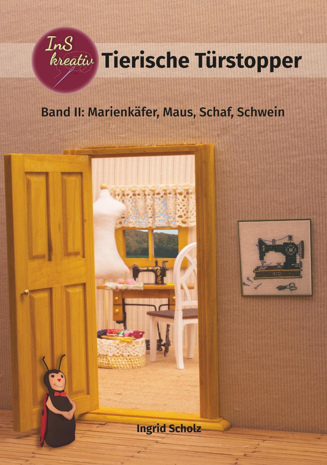 Cover: 9783746099958 | Tierische Türstopper | Band II: Marienkäfer, Maus, Schaf, Schwein