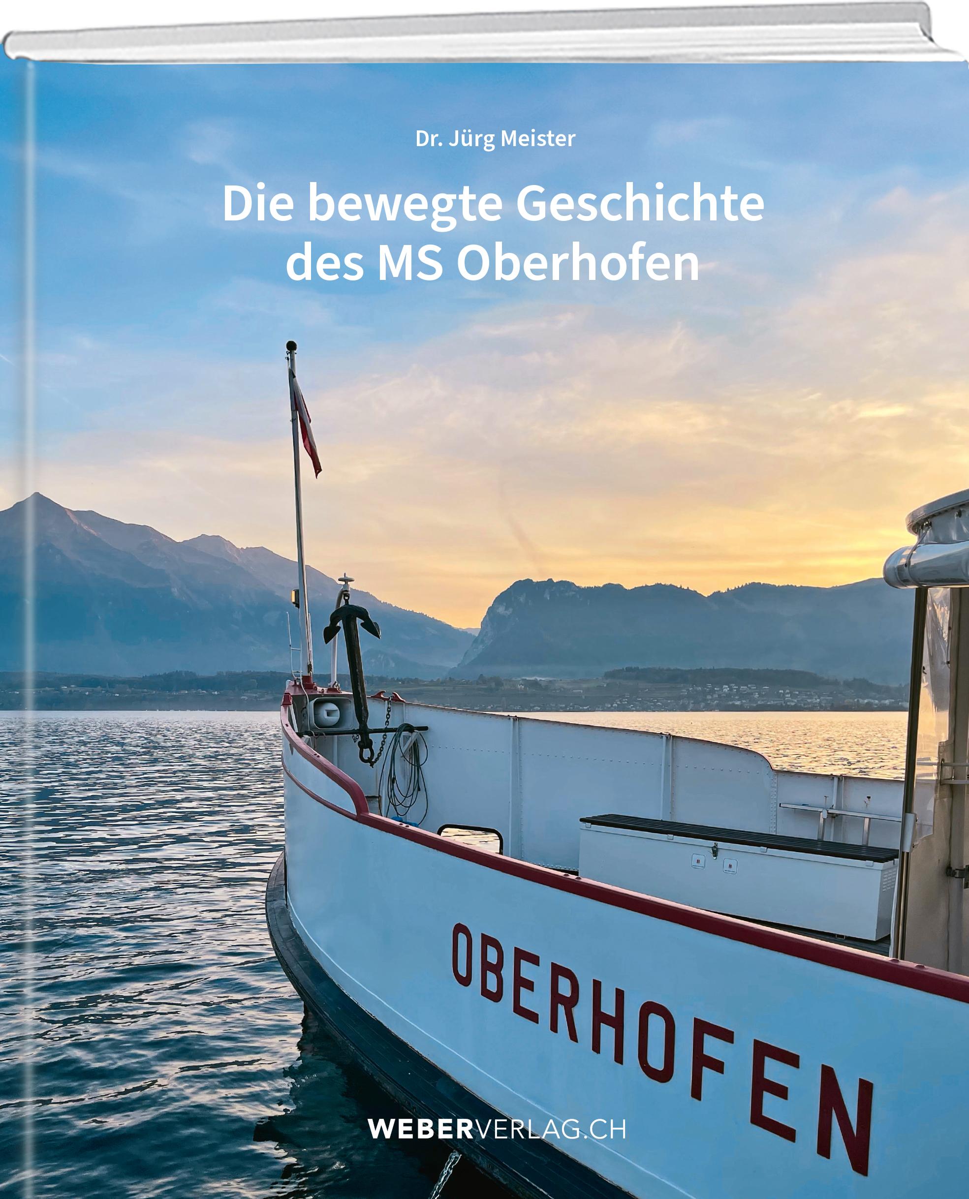 Cover: 9783038185468 | Die bewegte Geschichte des MS Oberhofen | Jürg Meister | Buch | 160 S.