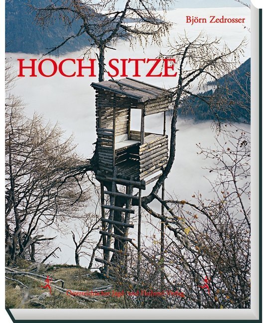 Cover: 9783852080673 | Hochsitze | Ansichten und Einsichten | Björn Zedrosser | Buch | 2008