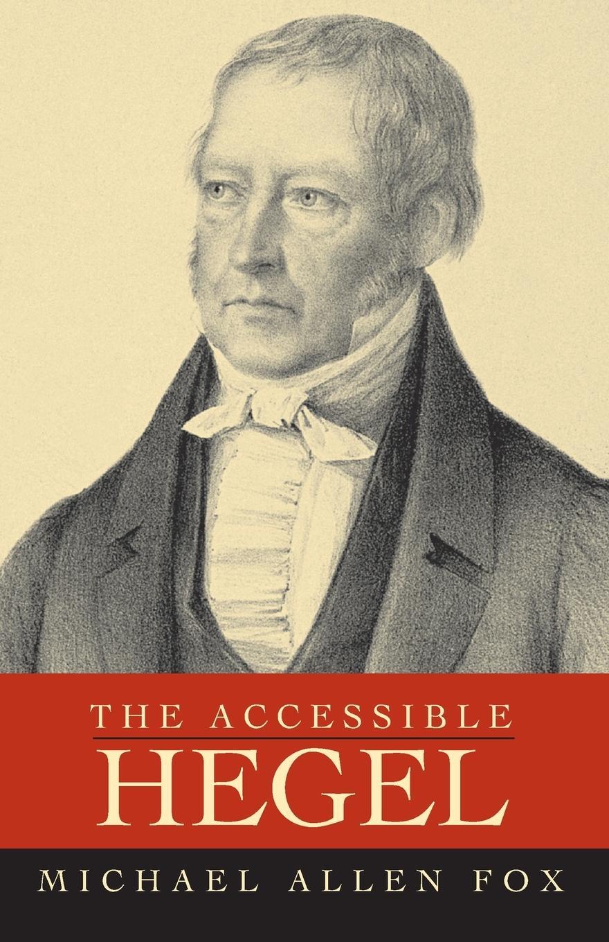 Cover: 9781591022589 | The Accessible Hegel | Michael Allen Fox | Taschenbuch | Paperback