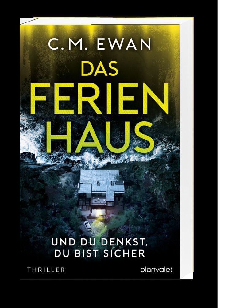 Bild: 9783764507367 | Das Ferienhaus - Und du denkst, du bist sicher | Thriller | C.M. Ewan