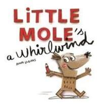 Cover: 9781787412316 | Little Mole is a Whirlwind | Anna Llenas | Taschenbuch | Anna Llenas